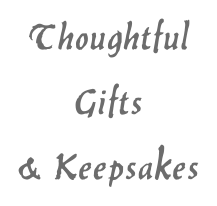 Thoughtful Gifts & Keepsakes
